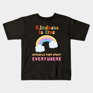 Kindness is Free, Sprinkle That Stuff Everywhere Kids T-Shirt